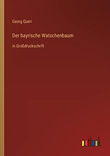 Der bayrische Watschenbaum