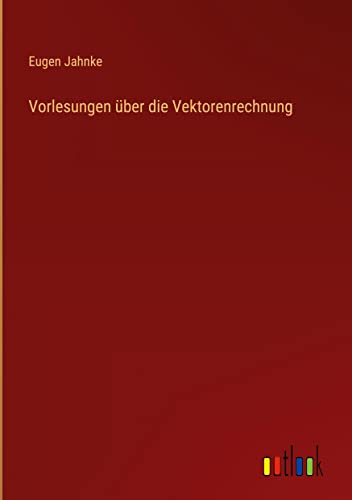 Vorlesungen uber die Vektorenrechnung