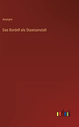 Das Bordell als Staatsanstalt