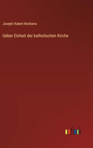 Ueber Einheit der katholischen Kirche