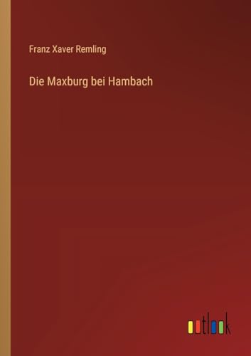 Die Maxburg bei Hambach