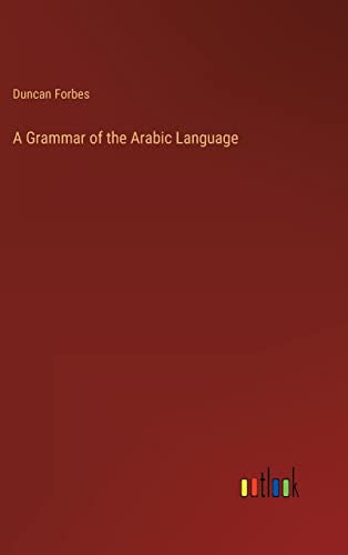 A Grammar of the Arabic Language