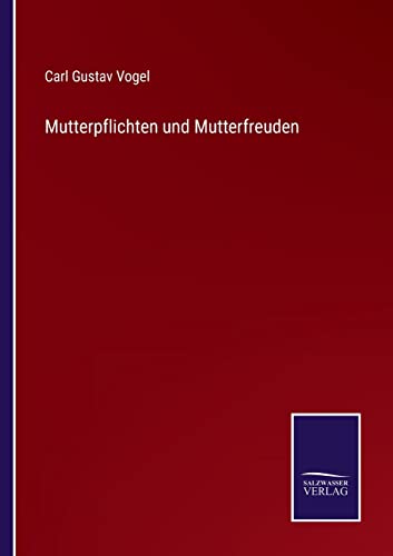 Mutterpflichten und Mutterfreuden