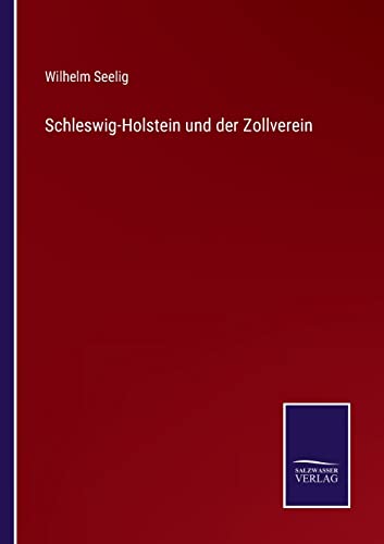 Schleswig-Holstein und der Zollverein
