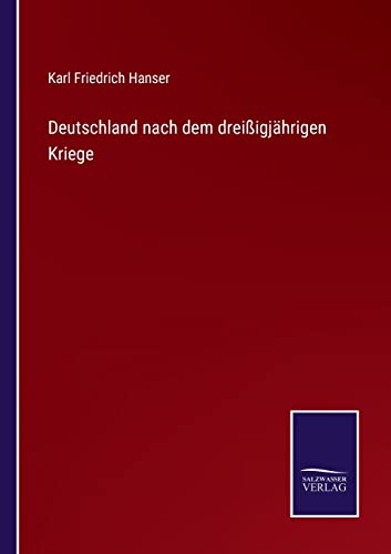 Deutschland nach dem dreiigjahrigen Kriege