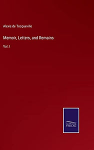 Memoir, Letters, and Remains 