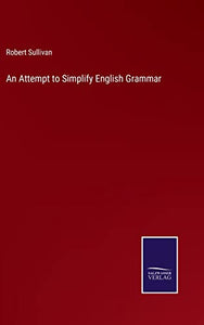 An Attempt to Simplify English Grammar 