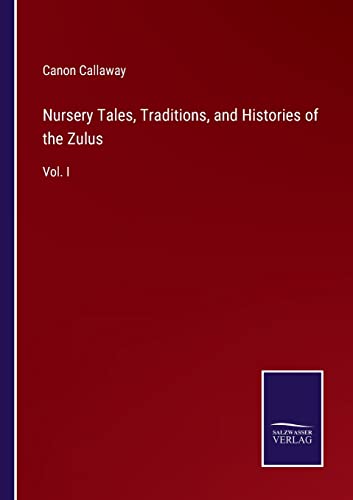 Nursery Tales, Traditions, and Histories of the Zulus