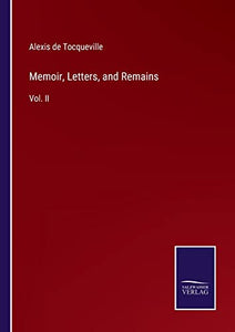 Memoir, Letters, and Remains 