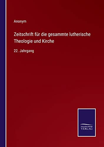 Zeitschrift fur die gesammte lutherische Theologie und Kirche