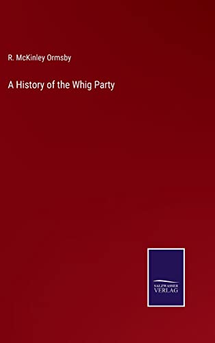 A History of the Whig Party
