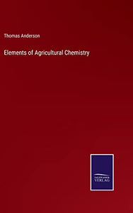 Elements of Agricultural Chemistry 