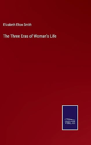 The Three Eras of Woman's Life