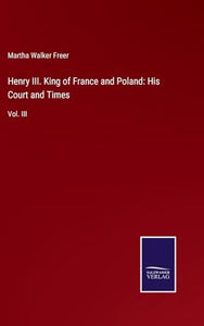 Henry III. King of France and Poland 