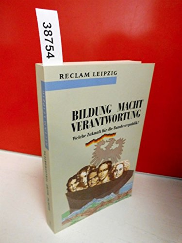 Bildung, Macht, Verantwortung: Welche Zukunft für die Bundesrepublik? (Reclam-Bibliothek) (German Edition)