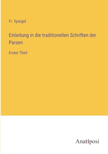 Einleitung in die traditionellen Schriften der Parsen