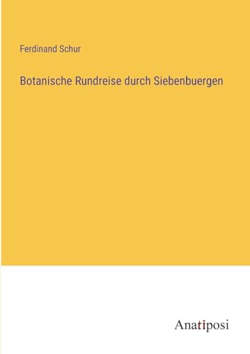 Botanische Rundreise durch Siebenbuergen