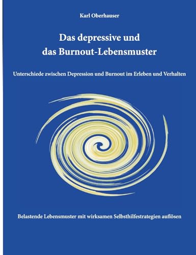 Das depressive und das Burnout-Lebensmuster