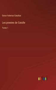 Les poesies de Catulle 