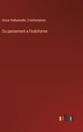 Du pansement a l'iodoforme