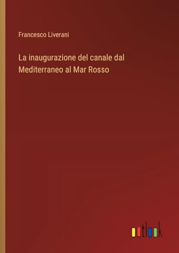 La inaugurazione del canale dal Mediterraneo al Mar Rosso