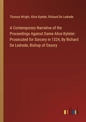 A Contemporary Narrative of the Proceedings Against Dame Alice Kyteler