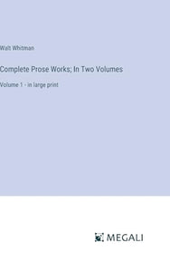 Complete Prose Works; In Two Volumes 