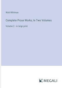 Complete Prose Works; In Two Volumes 