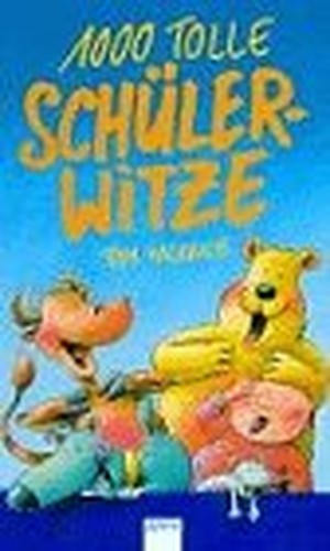 Tausend tolle Schülerwitze. ( Ab 9 J.).