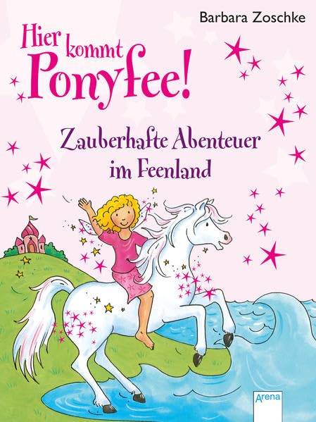Hier kommt Ponyfee! Zauberhafte Abenteuer im Feenland