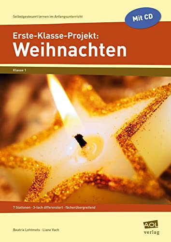 Erste-Klasse-Projekt: Weihnachten: 7 Stationen - 3-fach differenziert - fächerübergreifend