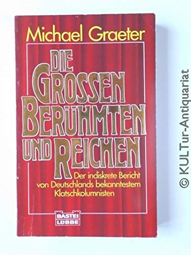 Die Großen, Berühmten und Reichen