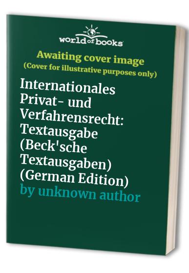 Internationales Privat- und Verfahrensrecht: Textausgabe (Beck'sche Textausgaben) (German Edition)