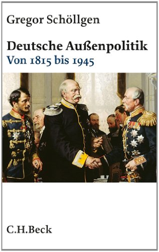 Deutsche Außenpolitik. Band 1: Von 1815 bis 1945
