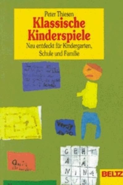 Klassische Kinderspiele. Sonderausgabe. Neu entdeckt für Kindergarten, Schule und Familie
