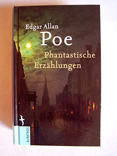 Edgar Allan Poe. Phantastische Erzählungen