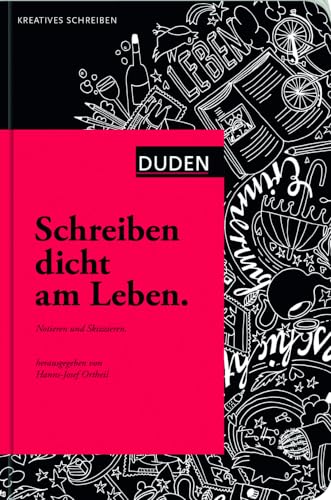 Schreiben dicht am Leben: Notieren und Skizzieren