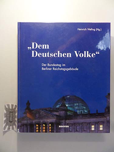 Dem Deutschen Volke: Der Bundestag im Berliner Reichstagsgebäude