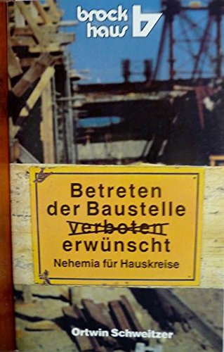 Betreten der Baustelle erwünscht: Nehemia für Hauskreise