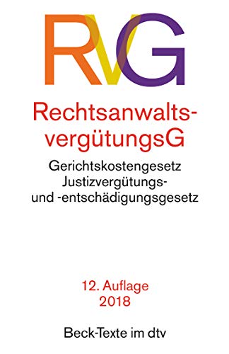 Rechtsanwaltsvergütungsgesetz: mit Gerichtskostengesetz, Gesetz über Gerichtskosten in Familiensachen und Justizvergütungs- und -entschädigungsgesetz