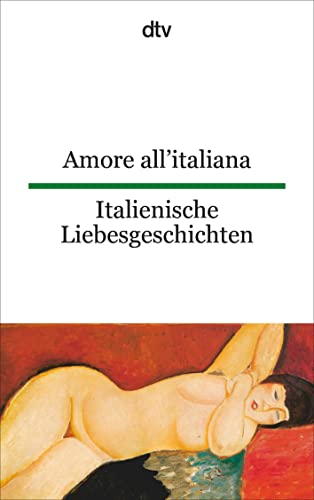 Italienische Liebesgeschichten / Amore all' italiana. Italienisch - Deutsch.