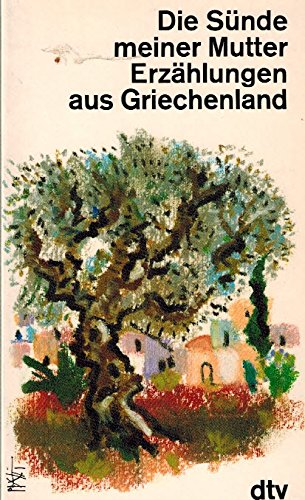 Die Sünde meiner Mutter. Erzählungen aus Griechenland