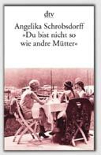 Du Bist Nicht Wie Andre Mutter