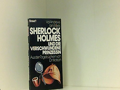 Sherlock Holmes Und Die Verschwundene Prinzessin: Aus Den Tagebüchern Von Dr. Watson