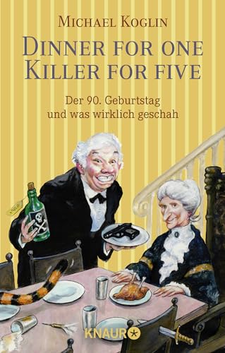 Dinner for One - Killer for Five: Der 90. Geburtstag und was wirklich geschah
