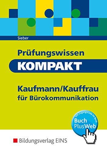 Prüfungswissen kompakt - Kaufmann/Kauffrau für Bürokommunikation: Arbeitsbuch