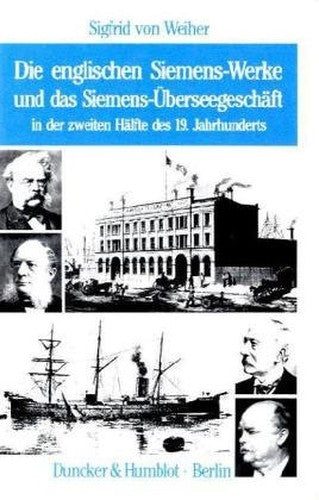 Die Englischen Siemens-Werke Und Das Siemens-Uberseegeschaft