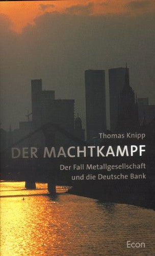 Der Machtkampf: Der Fall Metallgesellschaft und die Deutsche Bank (German Edition)