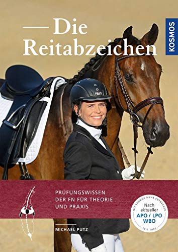 Die Reitabzeichen: Prüfungswissen der FN für Theorie und Praxis. Nach aktueller APO/LPO/WBO