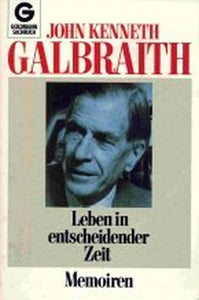 Leben in entscheidender Zeit. Memoiren 